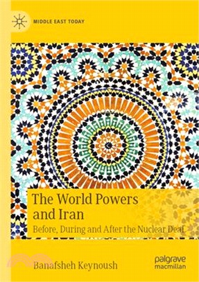 The World Powers and Iran: Before, During and After the Nuclear Deal