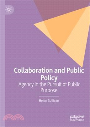 Collaboration and Public Policy: Agency in the Pursuit of Public Purpose
