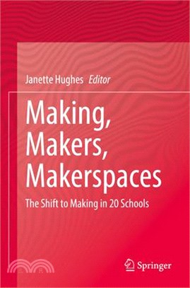 Making, Makers, Makerspaces: The Shift to Making in 20 Schools