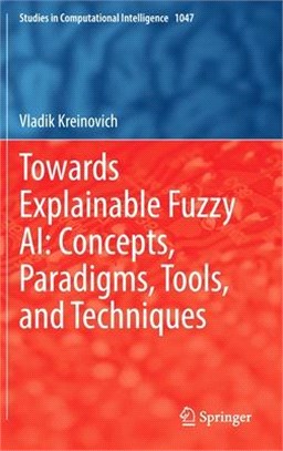 Towards Explainable Fuzzy Ai: Concepts, Paradigms, Tools, and Techniques