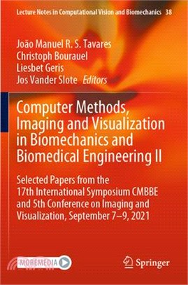 Computer Methods, Imaging and Visualization in Biomechanics and Biomedical Engineering II: Selected Papers from the 17th International Symposium Cmbbe