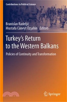 Turkey's Return to the Western Balkans: Policies of Continuity and Transformation