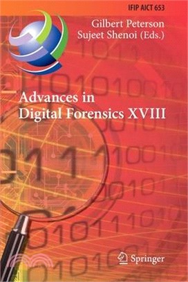 Advances in Digital Forensics XVIII: 18th Ifip Wg 11.9 International Conference, Virtual Event, January 3-4, 2022, Revised Selected Papers