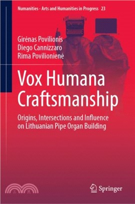 Vox Humana Craftsmanship：Origins, Intersections and Influence on Lithuanian Pipe Organ Building