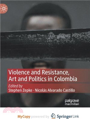 Violence and Resistance, Art and Politics in Colombia