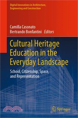 Cultural Heritage Education in the Everyday Landscape: School, Citizenship, Space, and Representation