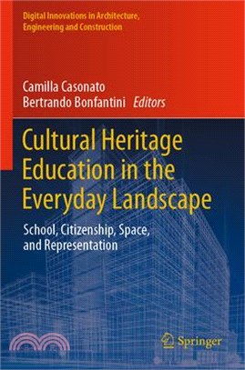 Cultural Heritage Education in the Everyday Landscape: School, Citizenship, Space, and Representation