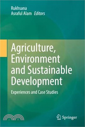 Agriculture, Environment and Sustainable Development: Experiences and Case Studies