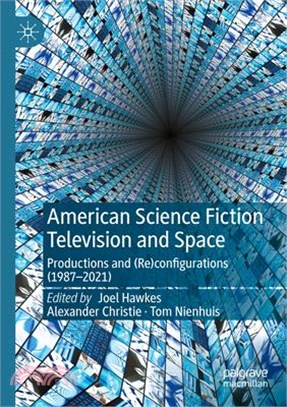 American Science Fiction Television and Space: Productions and (Re)Configurations (1987-2021)