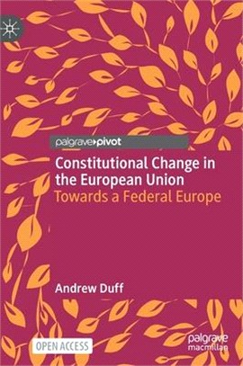 Constitutional Change in the European Union: Towards a Federal Europe