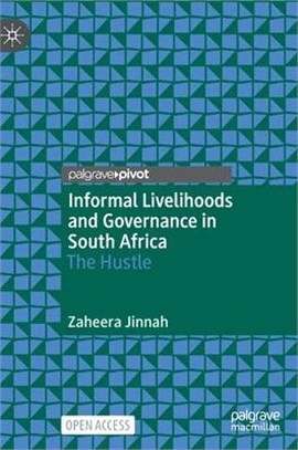 Informal Livelihoods and Governance in South Africa: The Hustle