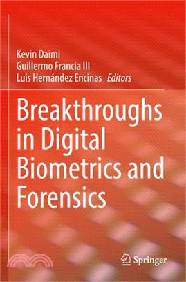 Breakthroughs in Digital Biometrics and Forensics