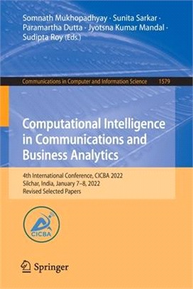Computational Intelligence in Communications and Business Analytics: 4th International Conference, CICBA 2022, Silchar, India, January 7-8, 2022, Revi