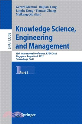 Knowledge Science, Engineering and Management：15th International Conference, KSEM 2022, Singapore, August 6-8, 2022, Proceedings, Part I