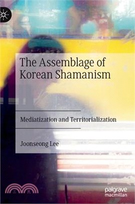 The Assemblage of Korean Shamanism: Mediatization and Territorialization