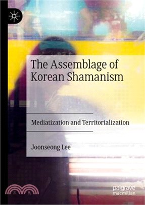 The Assemblage of Korean Shamanism: Mediatization and Territorialization