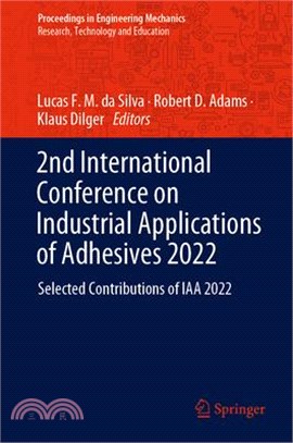 2nd International Conference on Industrial Applications of Adhesives 2022: Selected Contributions of Iaa 2022