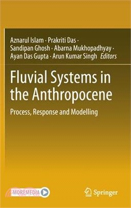 Fluvial Systems in the Anthropocene: Process, Response and Modelling