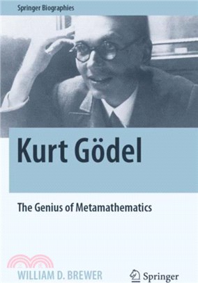 Kurt Goedel：The Genius of Metamathematics