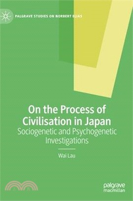 On the Process of Civilisation in Japan: Sociogenetic and Psychogenetic Investigations