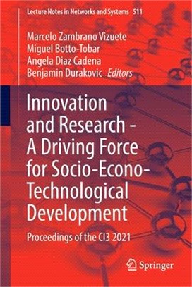 Innovation and Research - A Driving Force for Socio-Econo-Technological Development: Proceedings of the CI3 2021