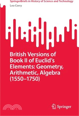 British Versions of Book II of Euclid's Elements: Geometry, Arithmetic, Algebra (1550-1750)