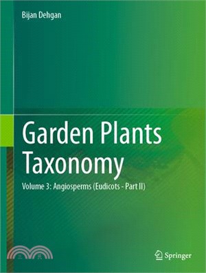 Garden Plants Taxonomy: Volume 2: Angiosperms (Eudicots)