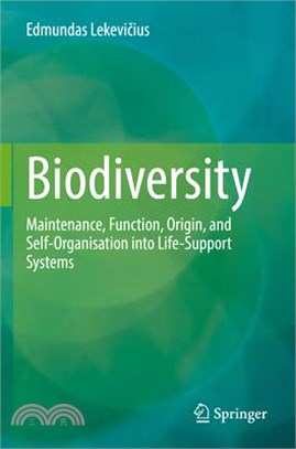 Biodiversity: Maintenance, Function, Origin, and Self-Organisation Into Life-Support Systems