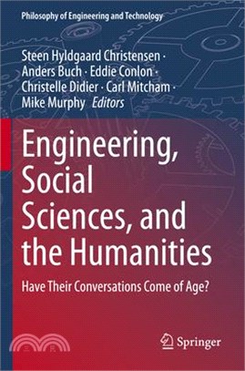 Engineering, Social Sciences, and the Humanities: Have Their Conversations Come of Age?