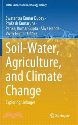 Soil-Water, Agriculture, and Climate Change: Exploring Linkages