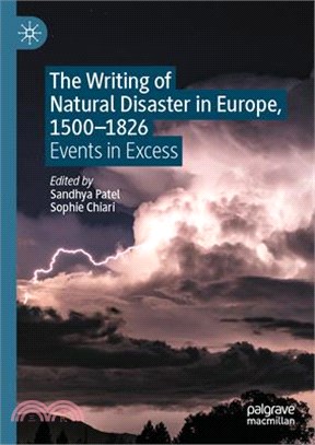 The Writing of Natural Disaster in Europe, 1500-1826: Events in Excess