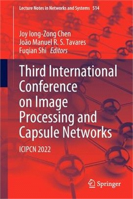 Third International Conference on Image Processing and Capsule Networks: Icipcn 2022