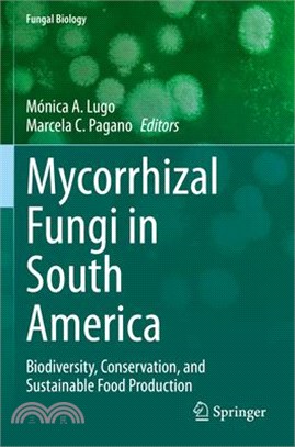 Mycorrhizal Fungi in South America: Biodiversity, Conservation, and Sustainable Food Production