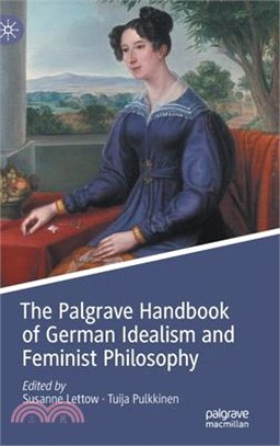 The Palgrave Handbook of German Idealism and Feminist Philosophy