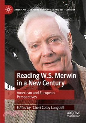 Reading W.S. Merwin in a New Century: American and European Perspectives