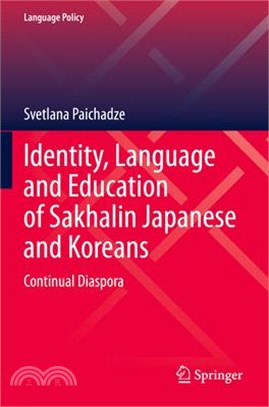 Identity, Language and Education of Sakhalin Japanese and Koreans: Continual Diaspora