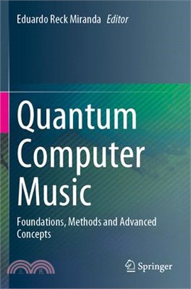 Quantum Computer Music: Foundations, Methods and Advanced Concepts