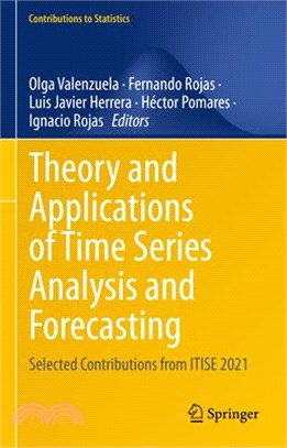 Theory and Applications of Time Series Analysis and Forecasting: Selected Contributions from Itise 2021