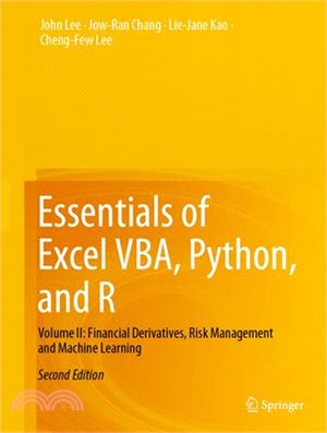 Essentials of Excel Vba, Python, and R: Volume II: Financial Derivatives, Risk Management and Machine Learning