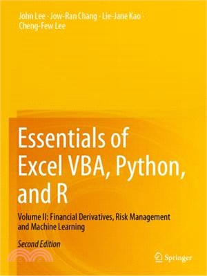 Essentials of Excel Vba, Python, and R: Volume II: Financial Derivatives, Risk Management and Machine Learning