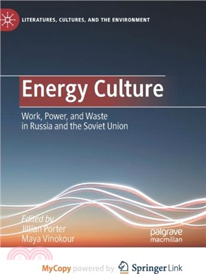 Energy Culture：Work, Power, and Waste in Russia and the Soviet Union