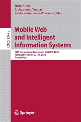 Mobile Web and Intelligent Information Systems: 18th International Conference, MobiWIS 2022, Rome, Italy, August 22-24, 2022, Proceedings