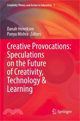 Creative Provocations: Speculations on the Future of Creativity, Technology & Learning