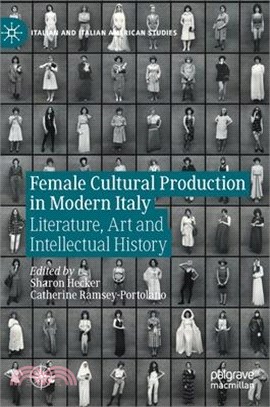 Female Cultural Production in Modern Italy: Literature, Art and Intellectual History