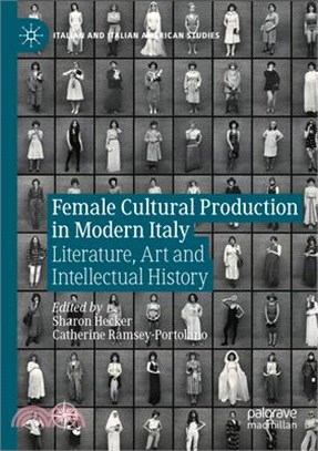 Female Cultural Production in Modern Italy: Literature, Art and Intellectual History