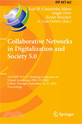 Collaborative Networks in Digitalization and Society 5.0: 23rd Ifip Wg 5.5 Working Conference on Virtual Enterprises, Pro-Ve 2022, Lisbon, Portugal, S