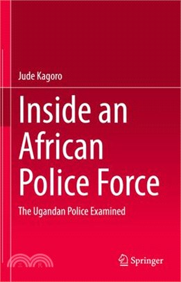 Inside an African Police Force: The Ugandan Police Examined