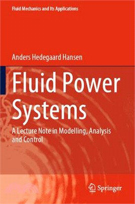 Fluid Power Systems: A Lecture Note in Modelling, Analysis and Control