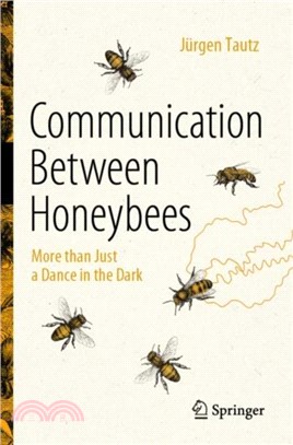 Communication Between Honeybees：More than Just a Dance in the Dark