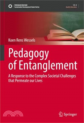 Pedagogy of Entanglement: A Response to the Complex Societal Challenges That Permeate Our Lives